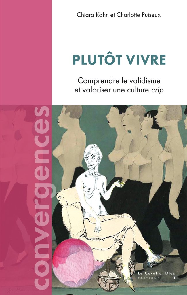 Lancement de l’ouvrage « Plutôt vivre. Comprendre le validisme et valoriser une culture crip » de Chiara Kahn & Charlotte Puiseux - Bétonsalon